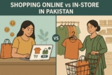 Shopping Online vs In-Store in Pakistan – Latest Full Comparison